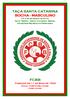 TAÇA SANTA CATARINA BOCHA - MASCULINO 04 a 06 de Março de 2016 Nova Trento - Santa Catarina - Brasil Sociedade Recreativa Primavera