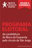 PROGRAMA ELEITORAL da candidatura do Bloco de Esquerda pelo círculo de São Jorge. Açores BLOCO #FAZER A DIFERENÇA. de Esquerda