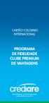 CARTÃO COLOMBO INTERNACIONAL PROGRAMA DE FIDELIDADE CLUBE PREMIUM DE VANTAGENS. Empréstimos e Financiamentos