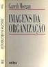 MORGAN, Gareth. Imagens da Organização. São Paulo, Atlas: 2007.