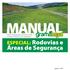 Manual. Áreas de Segurança. ESPECIAL: Rodovias e. para aquisição, instalação e manutenção de gramas