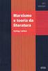 MARXISMO E TEORIA DA LITERATURA