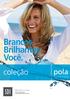 Brancos. Brilhantes. Você. coleção. Your Smile. Our Vision.