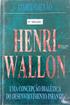 Henry Wallon. Psicologia do Desenvolvimento Pedagogia 2º período Profª Renatha Costa ARQUIVO VI