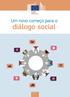 Um novo começo para o. diálogo social. A Europa Social