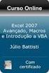 Objectivos. Introdução à programação Macros em Microsoft Excel Introdução ao Visual Basic para Aplicações (VBA)