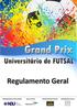 Artigo 4º - O GRAND PRIX Universitário de Futsal será realizado de 24 de agosto a 10 de novembro de 2013 nos naipes masculino e feminino.
