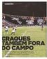 As maiores oportunidades estão em produtos e serviços licenciados. A rede de lojas esportivas Poderoso Timão, por exemplo, criada em 2008, já tem