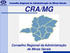 Conselho Regional de Administração de Minas Gerais CRA/MG. Conselho Regional de Administração de Minas Gerais