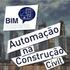 As razões para a implantação do BIM no Brasil no cenário atual de construção civil