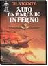 Português. Auto da Barca do Inferno, de Gil Vicente. O Fidalgo. Vem o Fidalgo e, chegando ao batel infernal, diz: