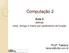 Computação 2. Aula 5. Profª. Fabiany defines vetor, strings e matriz por parâmetros de função