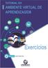 EXERCÍCIOS. Exercícios AMBIENTE VIRTUAL DE APRENDIZAGEM TUTORIAL DO. Autor(es) Scarlat Pâmela Silva