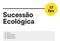 Sucessão Ecológica. 17 fev. 01. Resumo 02. Exercício de Aula 03. Exercício de Casa 04. Questão Contexto