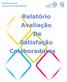 RELATÓRIO DE AVALIAÇÃO SATISFAÇÃO DOS COLABORADORES 2014