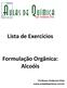 Lista de Exercícios. Formulação Orgânica: Alcoóis. Professor Anderson Dino