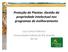 Proteção de Plantas :Gestão da propriedade intelectual nos programas de melhoramento. Luiz Carlos Federizzi Universidade Federal do Rio Grande do Sul