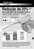 Redução de 20% em consumo de energia com a. Bico com prolongador Comprimentos adicionais de 100 mm e 150 mm. Atuadores 10% Vazamento de ar 20%