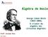 Álgebra de Boole. George Simon Boole ( ) O criador da álgebra dos circuitos digitais. Profª Jocelma Rios. Out/2012