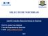 Aula 05: Conceitos Básicos de Seleção de Materiais. Prof. Dr. André Luiz Molisani Curso de Engenharia de Materiais