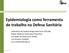Epidemiologia como ferramenta de trabalho na Defesa Sanitária