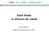 Cabo Verde: os dilemas da cidade