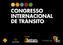 CONGRESSO INTERNACIONAL DE TRÂNSITO