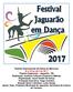 Festival Internacional de Dança do Mercosul 29 e 30 de abril de 2017 Theatro Esperança - Jaguarão / RS Realização: Instituto Cultural e Esportivo