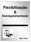 Flexibilização & Desregulamentação