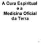 A Cura Espiritual e a Medicina Oficial da Terra