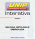 Unidade II BIOLOGIA, HISTOLOGIA E EMBRIOLOGIA. Profa. Eleonora Picoli