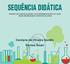 SEQUÊNCIA DIDÁTICA ENSINO DE ÁCIDOS E BASES: DA EXPERIMENTAÇÃO AO JOGO NUMA ABORDAGEM CONTEXTUALIZADA. Carolyne de Oliveira Gondin Elenise Sauer