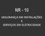NR - 10 SEGURANÇA EM INSTALAÇÕES E SERVIÇOS EM ELETRICIDADE