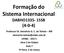 Formação do Sistema Internacional DABHO SB (4-0-4)