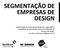 SEGMENTAÇÃO DE EMPRESAS DE DESIGN