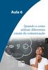 Aula 66. Quando e como utilizar diferentes canais de comunicação. Aula 6