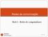 Redes de comunicação. Mod 2 Redes de computadores. Professor: Rafael Henriques