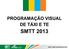 PROGRAMAÇÃO VISUAL DE TÁXI E TE SMTT 2013 ARTE: SMTT/DPS/PROJETOS SECRETARIA MUNICIPAL DA DEFESA SOCIAL E DA CIDADANIA