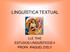 LINGUÍSTICA TEXTUAL LLE 7042 ESTUDOS LINGUÍSTICOS II PROFA. RAQUEL D ELY