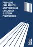 2 PROPOSTAS PARA REDUZIR A SUPERLOTAÇÃO E MELHORAR O SISTEMA PENITENCIÁRIO
