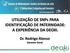 UTILIZAÇÃO DE SNPs PARA IDENTIFICAÇÃO DE PATERNIDADE: A EXPERIÊNCIA DA DEOXI. Dr. Rodrigo Alonso Gerente Geral