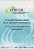 Fórum das Entidades Representativas do Ensino Superior Particular FÓRUM: OITO ANOS TRABALHANDO PELA EDUCAÇÃO BRASILEIRA