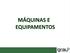 MÁQUINAS E EQUIPAMENTOS