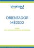 Data de Publicação: 30/01/2017 Data de Validade: 30/01/2018 ORIENTADOR MÉDICO PLANO VIVA EMPRESA ESSENCIAL ENFERMARIA