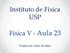 Instituto de Física USP. Física V - Aula 23. Professora: Mazé Bechara