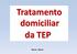 Tratamento domiciliar da TEP. Renato Maciel