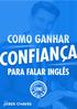 Sob o domínio do Medo. Comemore Os Erros. Escolha Seu Destino! Conte para Todo Mundo. Entre em Ação. 06 Entre no Desconhecido