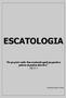 ESCATOLOGIA. Eis que presto venho: Bem-aventurado aquele que guarda as palavras da profecia deste livro. (Ap 22:7) Humberto Ribeiro Fontes