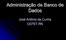 Administração de Banco de Dados. José Antônio da Cunha CEFET-RN