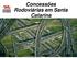 Concessões Rodoviárias em Santa Catarina